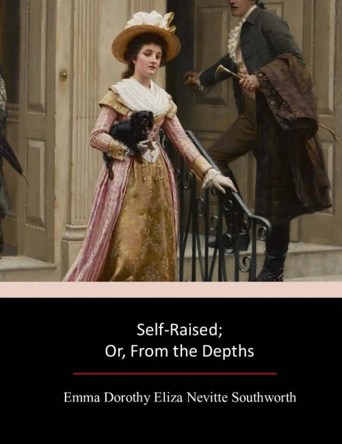 Self-Raised; Or, From The Depths
