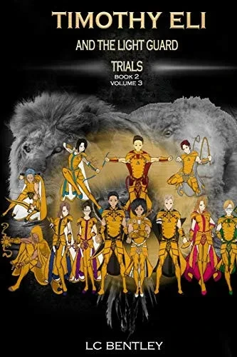 Timothy Eli and The LIght Guard Trials: Book 2: Volume 3 (Timothy Eli Series)