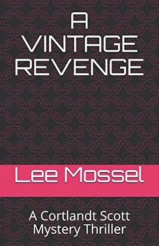 A VINTAGE REVENGE: A Cortlandt Scott Mystery Thriller