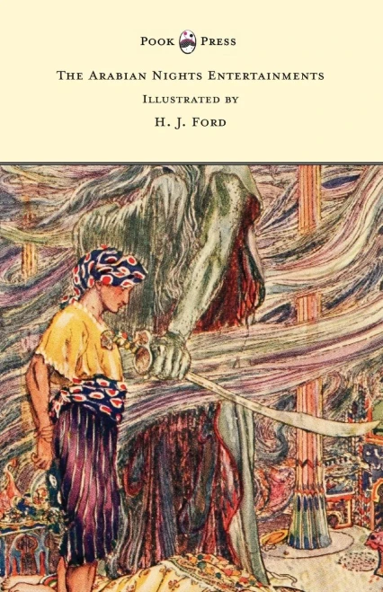 The Arabian Nights Entertainments - Illustrated By H. J. Ford