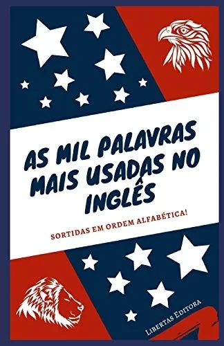 As Mil Palavras Mais Usadas No Inglês (Portuguese Edition)