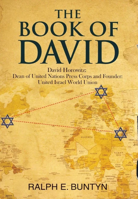 The Book Of David: David Horowitz: Dean Of United Nations Press Corps And Founder: United Israel World Union
