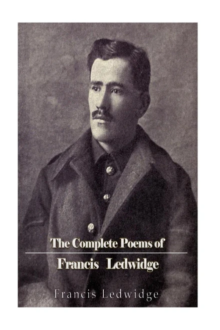 The Complete Poems Of Francis Ledwidge