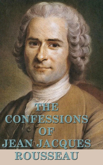 The Confessions Of Jean Jacques Rousseau