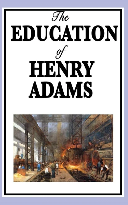 The Education Of Henry Adams