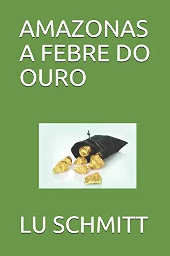 AMAZONAS: A FEBRE DO OURO (Portuguese Edition)