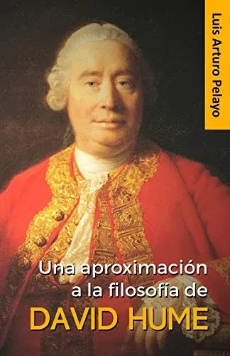 Una aproximación a la filosofía de David Hume (Spanish Edition)