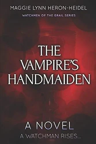 The Vampire's Handmaiden: A Watchman Rises... (Watchmen of the Grail)
