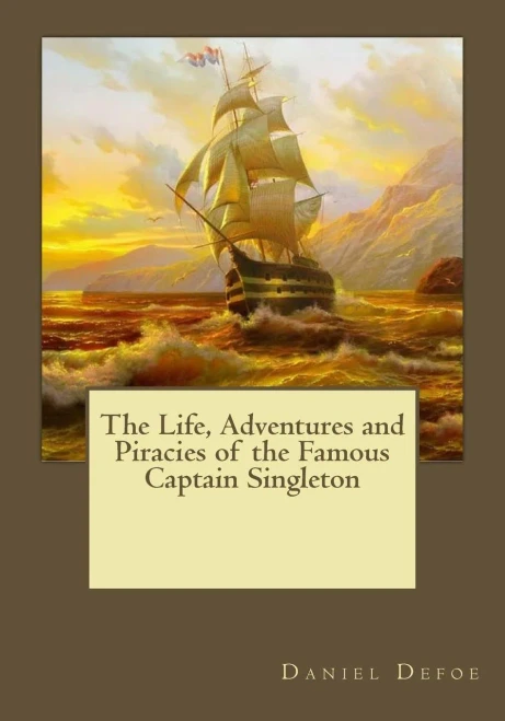 The Life, Adventures And Piracies Of The Famous Captain Singleton