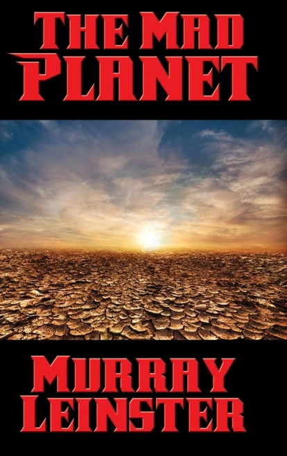 The Mad Planet