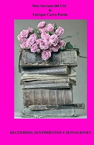 Recuerdos, sentimientos y sensaciones (Spanish Edition)