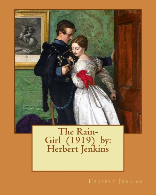 The Rain-Girl (1919) By: Herbert Jenkins