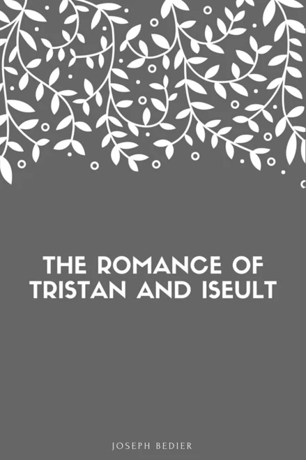 The Romance Of Tristan And Iseult