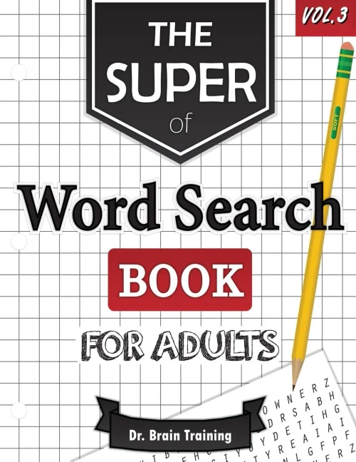 The Super Word Search Book For Adults: Brain Training With The Best Word Search Puzzles Books (Word Search Books For Adults)