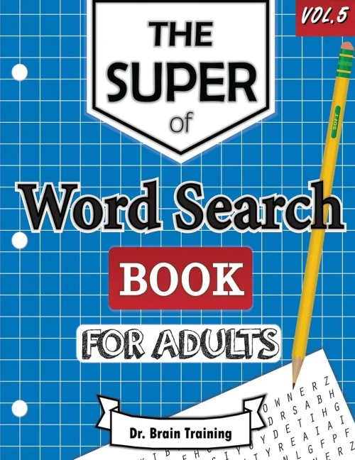 The Super Word Search Book For Adults: Brain Training With The Best Word Search Puzzles Books (Word Search Books For Adults)