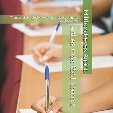 Así es mas facil Tomo 2: Técnicas de resolución de problemas para ninos y adolescentes (Spanish Edition)