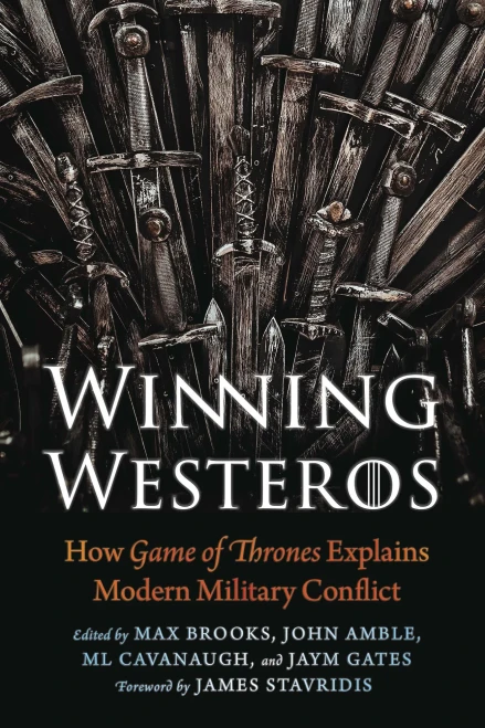 Winning Westeros: How Game Of Thrones Explains Modern Military Conflict