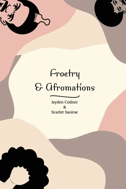 Froetry & Afromations : Promoting Self Love for the Afro Kid