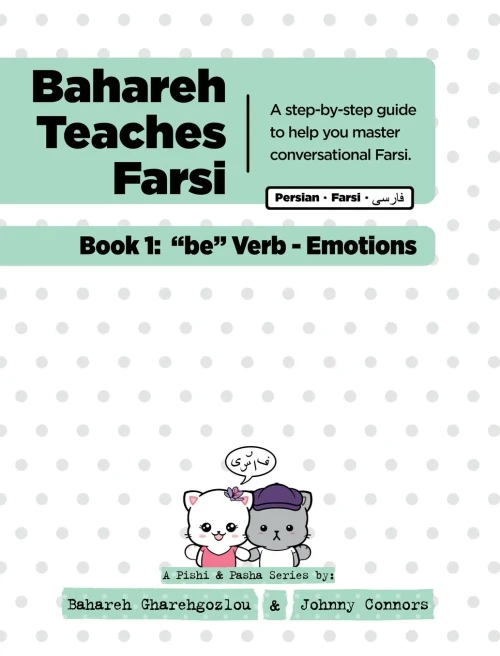 Bahareh Teaches Farsi - Book 1: "be" Verb - Emotions