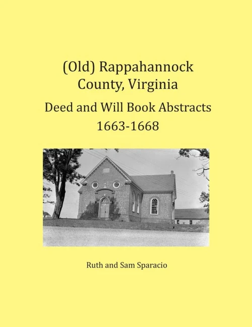(Old) Rappahannock County, Virginia Deed and Will Book Abstracts 1663-1668