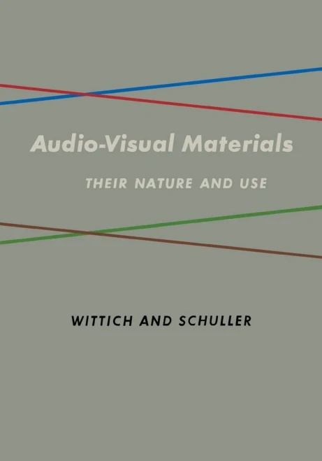 Audio Visual Materials: Their Nature and Use (Exploration Series in Education)