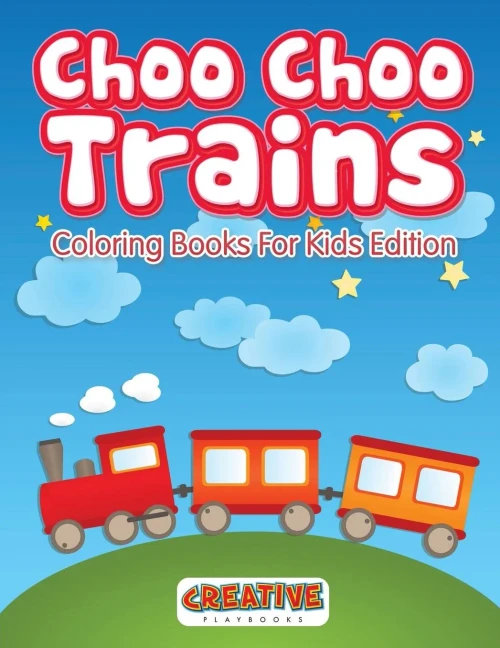 Choo Choo Trains Coloring Books For Kids Edition