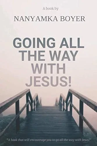 Going All The Way With Jesus!