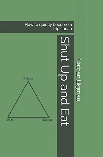 Shut Up and Eat: How to quietly become a triplitarian