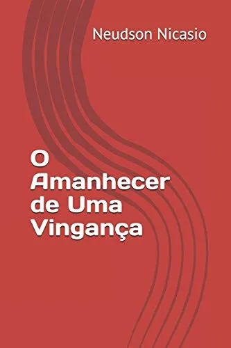 O Amanhecer de Uma Vingança (Portuguese Edition)
