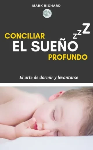 Conciliar el Sueño Profundo : El arte de dormir y levantarse (Spanish Edition)