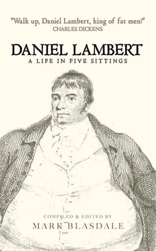 Daniel Lambert: A Life in Five Sittings