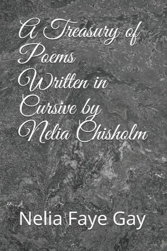 A Treasury of Poems Written in Cursive by Nelia Chisholm