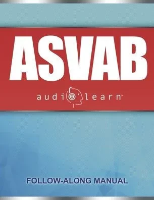 ASVAB AudioLearn: Complete Review for the Armed Services Vocational Aptitude Battery
