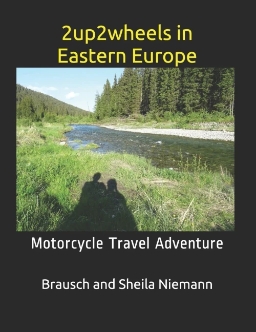 2up2wheels in Eastern Europe: Motorcycle Travel Adventure (2up2wheels motorcycle Travel Adventure Stories)