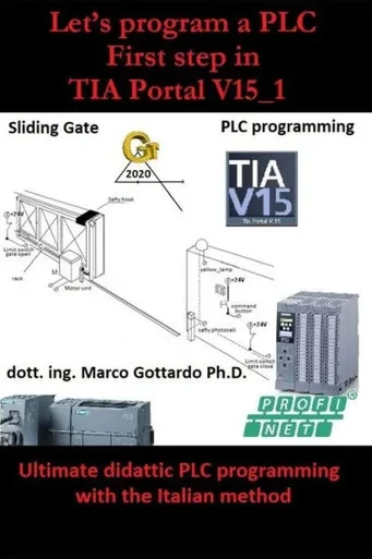 Automatic sliding gate: Vol.1 (Lets program a PLC First step in TIA Portal V15_1)