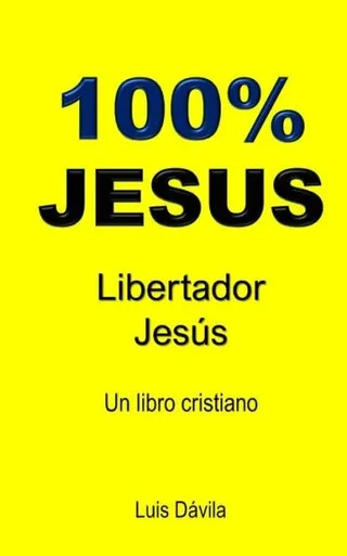100% JESUS: Libertador Jesús (Top 100% JESUS) (Spanish Edition)