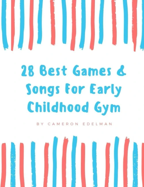 28 Best Games and Songs for Early Childhood Gym: A guide to Teaching Structured Early Childhood Gym Class