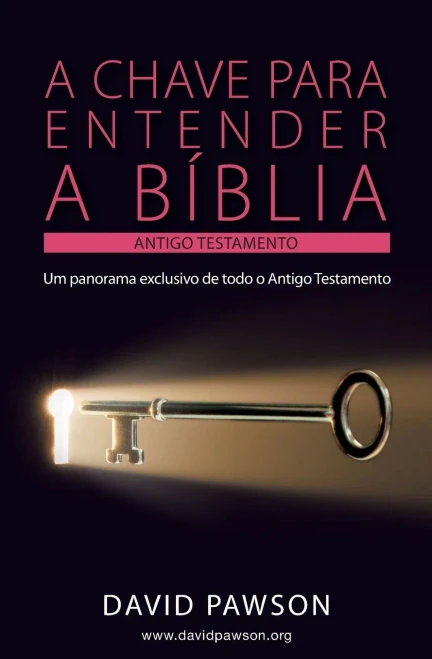 A CHAVE PARA ENTENDER A BÍBLIA - O ANTIGO TESTAMENTO (Portuguese Edition)