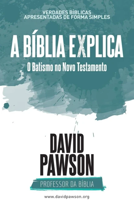 A BÍBLIA EXPLICA O Batismo no Novo Testamento (Portuguese Edition)
