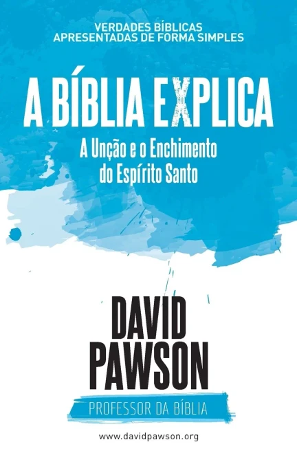A BÍBLIA EXPLICA A Unção e o Enchimento do Espírito Santo (Portuguese Edition)