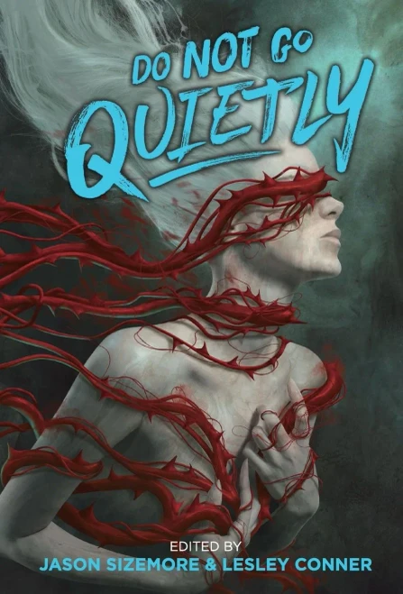 Do Not Go Quietly: An Anthology of Defiance in Victory