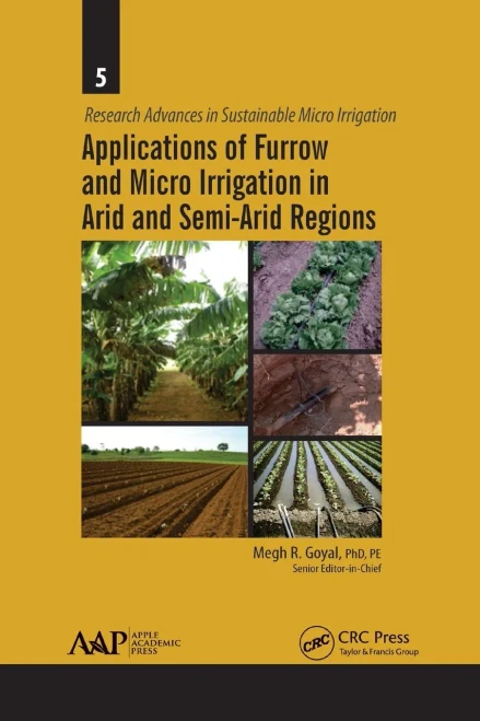 Applications of Furrow and Micro Irrigation in Arid and Semi-Arid Regions (Research Advances in Sustainable Micro Irrigation)
