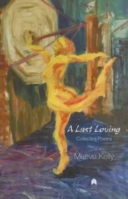 A Last Loving: Collected Poems