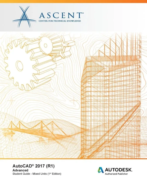 AutoCAD 2017 (R1): Advanced - Mixed Units: Autodesk Authorized Publisher