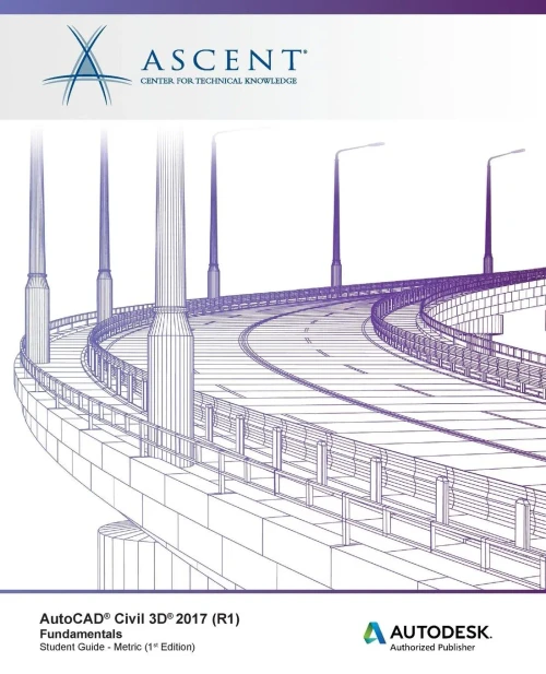 AutoCAD Civil 3D 2017 (R1) Fundamentals - Metric: Autodesk Authorized Publisher