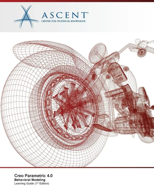 Creo Parametric 4.0: Behavioral Modeling