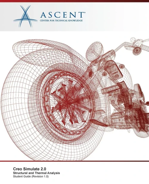 Creo Simulate 2.0: Structural and Thermal Analysis