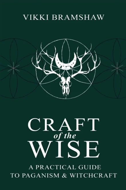 Craft of the Wise: A Practical Guide to Paganism & Witchcraft