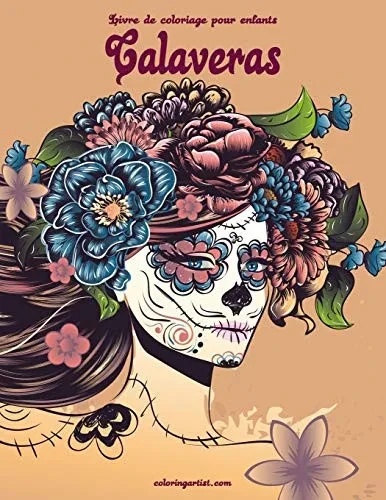 Livre de coloriage pour enfants Calaveras (French Edition)