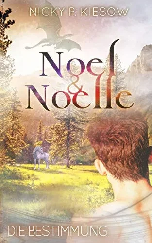 Noel & Noelle: Die Bestimmung (German Edition)